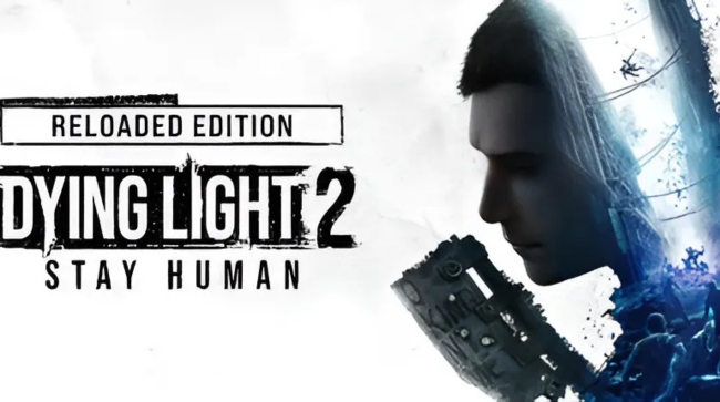 Dying Light 2 Stay Human Reloaded Edition Free Download